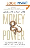 Money and Power: How Goldman Sachs Came to Rule the World