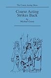 Coarse acting strikes back : four more Coarse plays