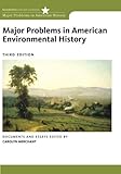 Major problems in American environmental history : documents and essays
