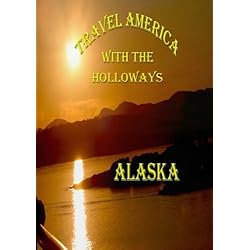 Travel America with the Holloways  Alaska