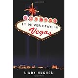 It Never Stays in Vegasby Lindy Hughes