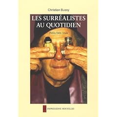 Les surr�alistes au quotidien : Petits faits vrais