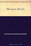 Mozarts Briefe - Wolfgang Amadeus Mozart