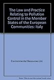 The law and practice relating to pollution control in Italy