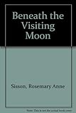 Beneath the visiting moon