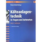 K�lteanlagentechnik in Fragen und Antworten: Arbeits- und �bungsbuch mit Aufgaben und L�sungen 2: Fachwissenvon "Erhard Planck"