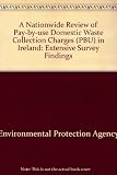 A nationwide review of pay-by-use (PBU) domestic waste collection charges in Ireland : extensive survey findings (2005-WRM-MS-33) : interim report