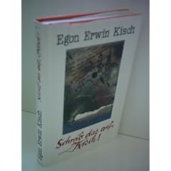 Schreib das auf, Kisch!. Das Kriegstagebuch von Egon Erwin Kisch