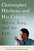 Christopher Hitchens and His Critics: Terror, Iraq, and the Left [CHRISTOPHER HITCHENS & HIS CRI]