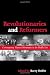 Revolutionaries and Reformers: Contemporary Islamist Movements in the Middle East Revolutionaries and Reformers: Contemporary Islamist Movements in the Middle East