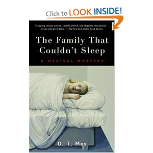 Click here to buy The Family That Couldn't Sleep: A Medical Mystery by D. T. Max.