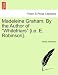 Madeleine Graham. by the Author of "Whitefriars" [I.E. E. Robinson].