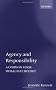 Agency and Responsibility: A Common-Sense Moral Psychology