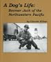 A Dog's Life: Boomer Jack of the Northwestern Pacific