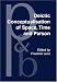 Deictic Conceptualisation of Space, Time and Person (Pragmatics and Beyond New Series)