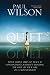 The Quiet: Four Simple Steps to Peace and Contentment - without Spending Your Life on a Mountaintop: Four Simple Steps to Peace and Contentment - Without Spending Your Life on a Mountaintop
