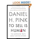 To Sell Is Human: The Surprising Truth About Moving Others