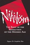 Nihilism: The Root of the Revolution of the Modern Age