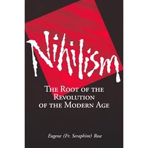 Nihilism: The Root of the Revolution of the Modern Age