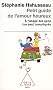 Petit guide de l'amour heureux - � l'usage des gens (un peu) compliqu�s