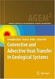 Convective and Advective Heat Transfer in Geological Systems (Advances in Geophysical and Environmental Mechanics and Mathematics)