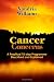 Cancer Concerns: A Practical 10-step Path Towards RecoveryDescribed and Explained