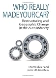 Who Really Made Your Car?: Restructuring and Geographic Change in the Auto Industry