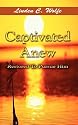 Captivated Anew: Restored To Pursue Him