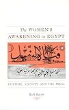 The women's awakening in Egypt : culture, society, and the press