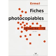 Apprentissages g�om�triques et r�solution de probl�mes au cycle 3 : Fiches photocopiables