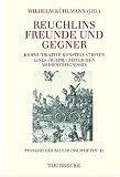 Reuchlins Freunde und Gegner: Kommunikative Konstellationen eines fr&uuml;hneuzeitlichen Medienereignisses - 