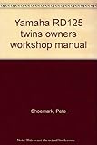 Yamaha RD125 twins owners workshop manual