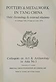 Pottery and metalwork in T'ang China : their chronology & external relations : a colloquy held 29 June to 2 July 1970
