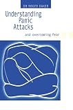 Understanding Panic Attacks and Overcoming Fear