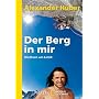 Der Berg in mir: Klettern am Limit
