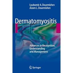 Dermatomyositis: Advances in Recognition, Understanding and Management by Lyubomir A. Dourmishev, Assen Lyubenov Dourmishev and Gerd Plewig