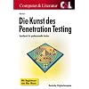 Die Kunst des Penetration Testing - Handbuch f�r professionelle Hacker: Sicherheitsl�cken finden, Gefahrenquellen schlie�en