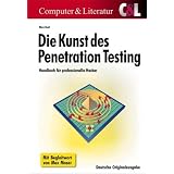 Die Kunst des Penetration Testing - Handbuch f�r professionelle Hacker: Sicherheitsl�cken finden, Gefahrenquellen schlie�envon "Marc Ruef"