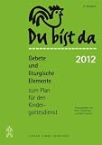 Produkt-Bild: Du bist da. Gebete zum Plan f&uuml;r den Kindergottesdienst: Du bist da 2012: Gebete und liturgische Elemente zum Plan f&uuml;r den Kindergottesdienst: 2009