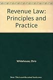 Revenue law : principles and practice