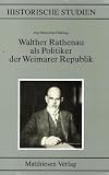 Walther Rathenau als Politiker der Weimarer Republik