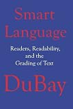 Smart Language: Readers, Readability, and the Grading of Text