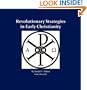 Revolutionary Strategies in Early Christianity: 4th Generation Warfare (4GW) Against the Roman Empire, and the Counterinsurgency (COIN) Campaign to Save It