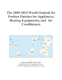 The 2009-2014 World Outlook for Product Finishes for Appliances, Heating Equipments, and Air Conditioners