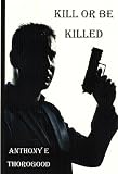 Product B00ARH5B6O - Product title KILL OR BE KILLED - How to increase Sales 1000% it is possible.