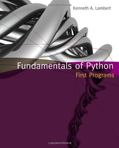 Fundamentals of Python First Programs by Lambert, Kenneth A. [Cengage,2011] (Paperback)