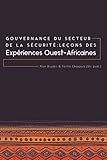 Gouvernance du secteur de la sécurité : leçons des expériences Ouest-Africaines