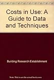 Costs in use : a guide to data and techniques