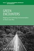 Green Encounters: Shaping and Contesting Environmentalism in Rural Costa Rica (Environmental Anthropology and Ethnobiology) (Studies in Environmental Anthropology and Ethnobiology)