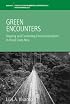 Green Encounters: Shaping and Contesting Environmentalism in Rural Costa Rica (Environmental Anthropology and Ethnobiology) (Studies in Environmental Anthropology and Ethnobiology)